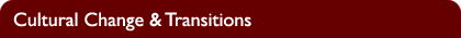 Cultural Change & Transitions